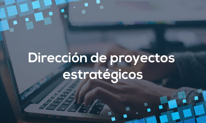 Dirección de proyectos estratégicos