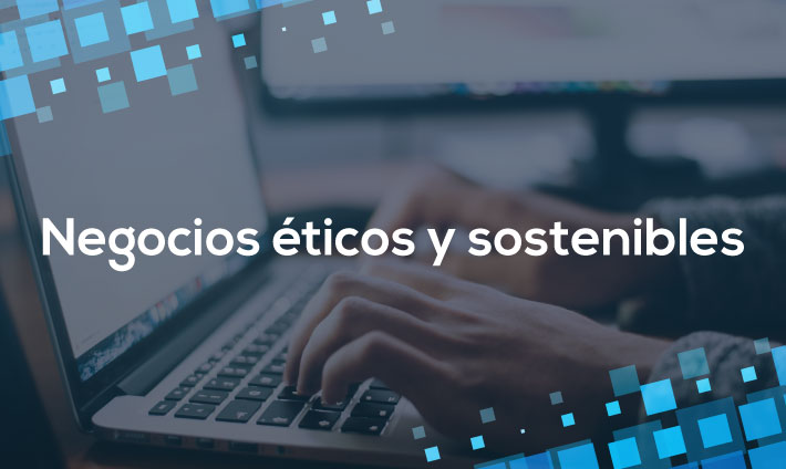 Negocios éticos y sostenibles